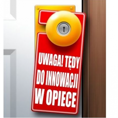 Na okrągłej klamce zawieszona czerwona ulotka. Na niej tekst "Uwaga! Tędy do innowacji w opiece".